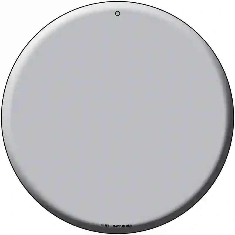 Gray Novelty Metal Circular Sign 12" (C)