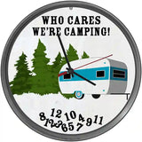 Who Cares We Are Camping Novelty Metal Circle Sign 12" (C)