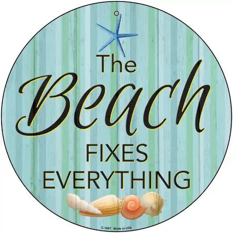 Beach Fixes Everything Novelty Metal Circular Sign 12" (C)