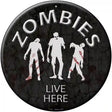 Zombies Live Here Novelty Metal Circular Sign 12" (C)