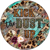 Kick The Dust Up Mixed Print Novelty Metal Circle Sign 12" (C)