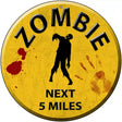 Zombie Next 5 Miles Novelty Metal Circular Sign 12" (C)