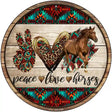 Peace Love Horses Novelty Metal Circle Sign 12" (C)