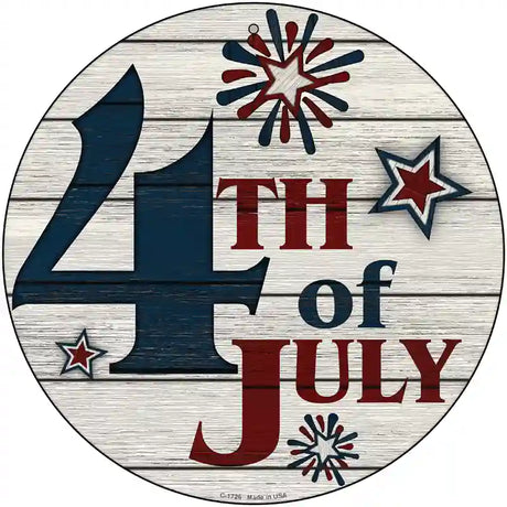 4th Of July White Wood Novelty Metal Circle Sign 12" (C)