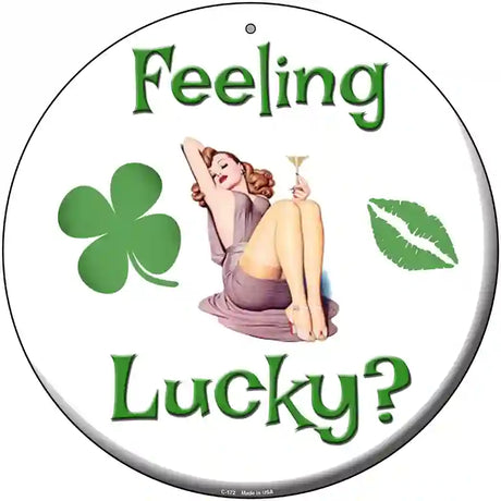 Feeling Lucky Novelty Metal Circular Sign 12" (C)