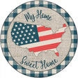 My Home Sweet Home USA Novelty Metal Circle Sign 12" (C)