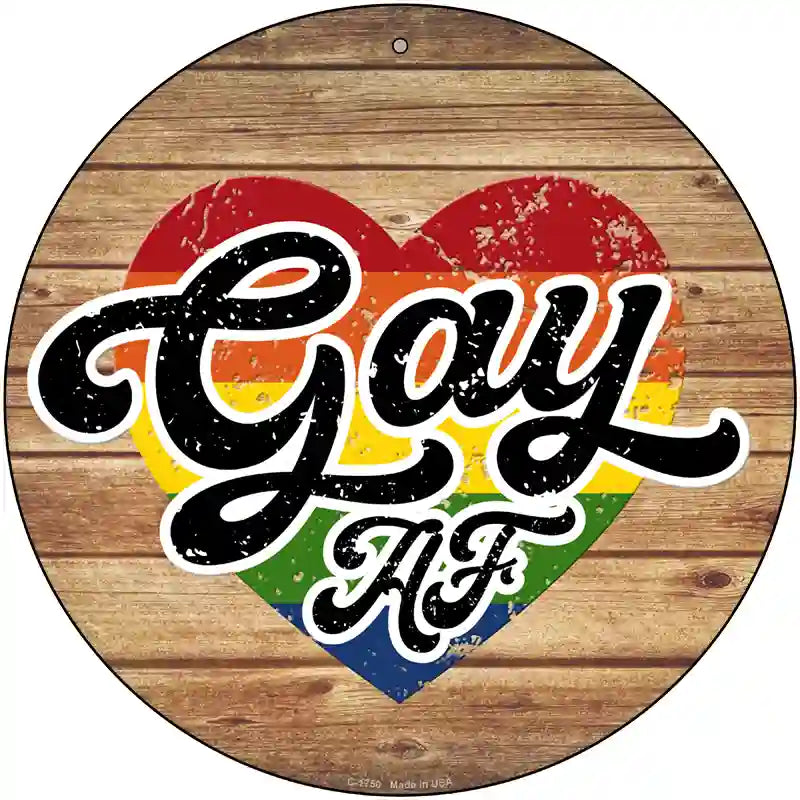 Gay AF Heart On Wood Novelty Metal Circle Sign 12" (C)