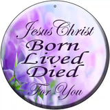 Born Lived Died Novelty Metal Circular Sign 12" (C)