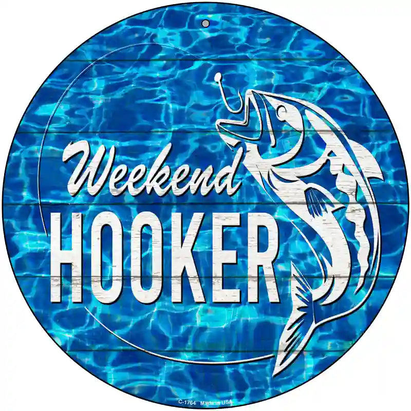 Weekend Hooker Bass Water Background Novelty Metal Circle Sign 12" (C)