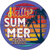 Hello Summer 2022 Novelty Metal Circle Sign 12" (C)