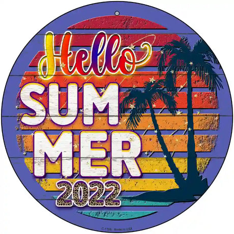 Hello Summer 2022 Novelty Metal Circle Sign 12" (C)