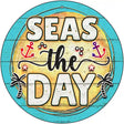 Seas The DayNovelty Metal Circle Sign 12" (C)