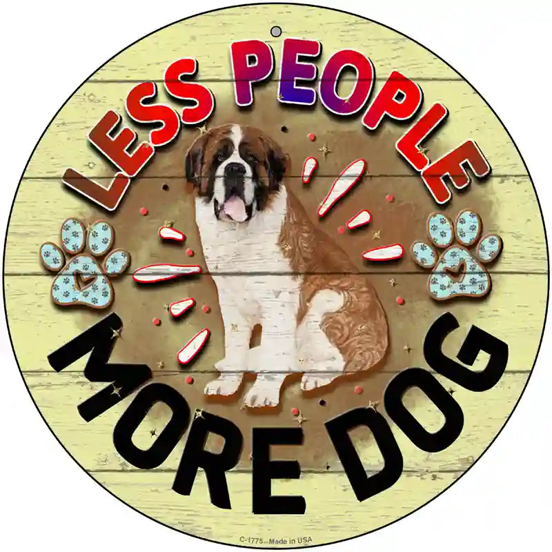 Less People More Dog Novelty Metal Circle Sign 12" (C)