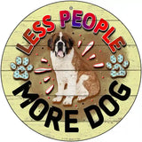 Less People More Dog Novelty Metal Circle Sign 12" (C)