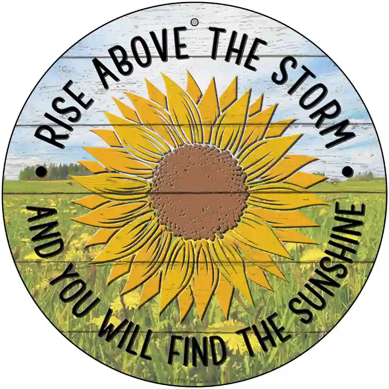 Rise Above The Storm Novelty Metal Circle Sign 12" (C)