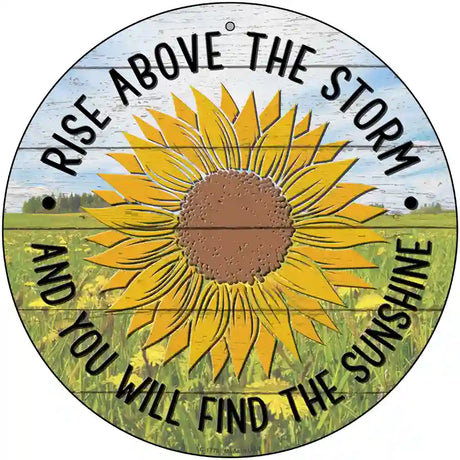 Rise Above The Storm Novelty Metal Circle Sign 12" (C)