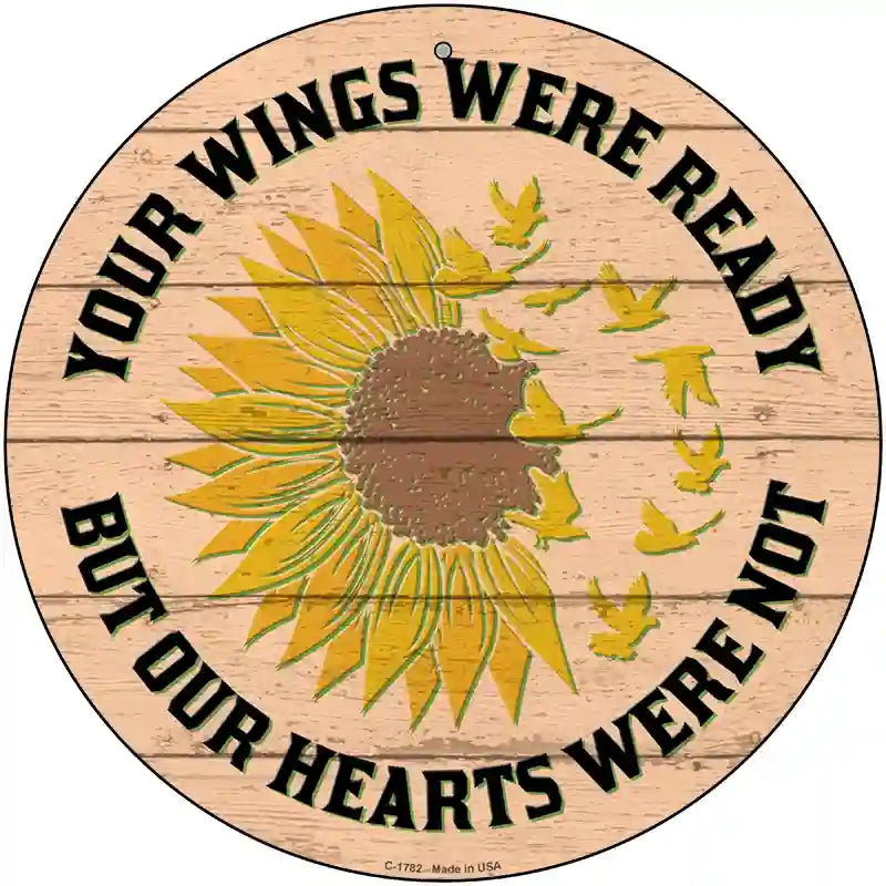 Your Wings Were Ready Novelty Metal Circle Sign 12" (C)