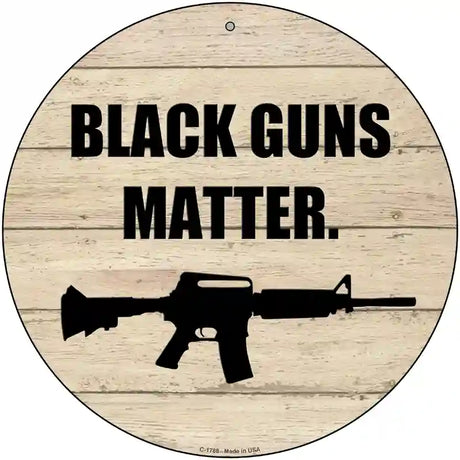 Black Guns Matter Novelty Metal Circle Sign C-1788 12" (C)