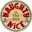 Naughty Is The New Nice Novelty Metal Circle Sign C-1789 12" (C)