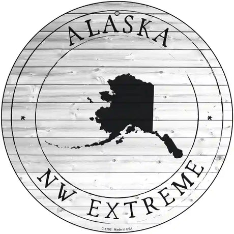 Alaska NW Extreme Novelty Metal Circle Sign C-1792 12" (C)