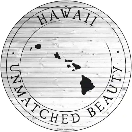 Hawaii Unmatched Beauty Novelty Metal Circle Sign C-1801 12" (C)