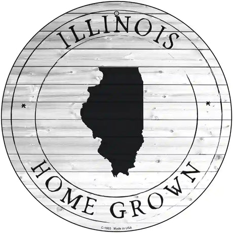 Illinois Home Grown Novelty Metal Circle Sign C-1803 12" (C)