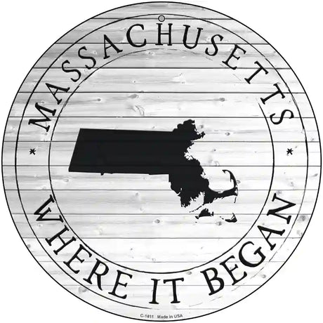 Massachusetts Where is Began Novelty Metal Circle Sign C-1811 12" (C)