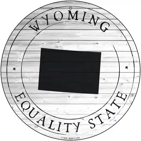 Wyoming Equality State Novelty Metal Circle Sign C-1840 12" (C)