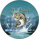 Gone Fishing Novelty Metal Circle Sign 12" (C)