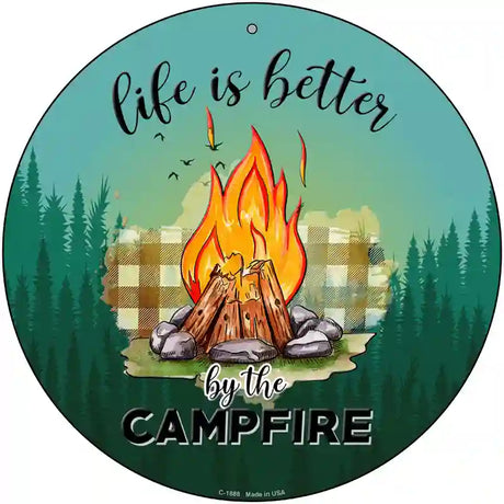 Better By The Campfire Firepit Novelty Metal Circle Sign 12" (C)