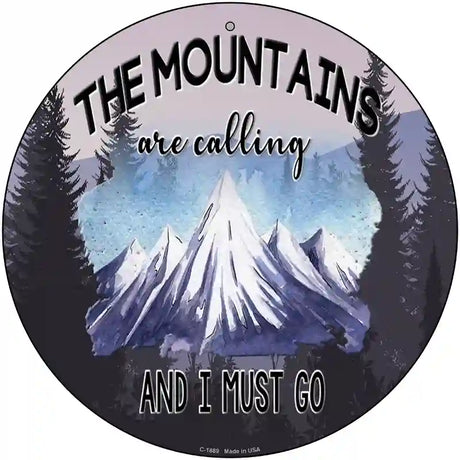 Mountains Are Calling I Must Go Novelty Metal Circle Sign 12" (C)