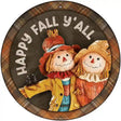 Happy Fall Yall Scarecrow Novelty Metal Circle Sign 12" (C)