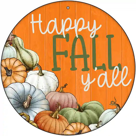 Happy Fall Yall Pumpkins Novelty Metal Circle Sign 12" (C)