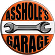 Assholes Garage Novelty Metal Circle Sign 12" (C)