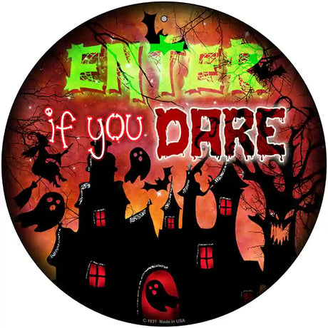 Enter If You Dare Haunted House Novelty Metal Circle Sign 12" (C)