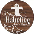 Haunting We Will Go Ghost Novelty Metal Circle Sign 12" (C)