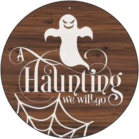 Haunting We Will Go Ghost Novelty Metal Circle Sign 12" (C)