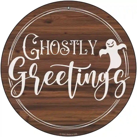 Ghostly Greetings Novelty Metal Circle Sign 12" (C)