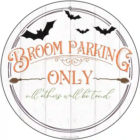 Broom Parking Only Novelty Metal Circle Sign 12" (C)