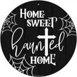 Home Sweet Haunted Home Novelty Metal Circle Sign 12" (C)