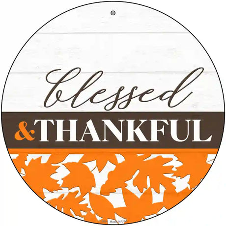 Blessed and Thankful Novelty Metal Circle Sign 12" (C)