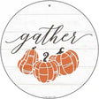 Gather Pumpkins Novelty Metal Circle Sign 12" (C)