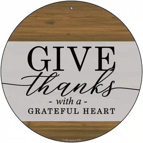 Give Thanks With A Grateful Heart Novelty Metal Circle Sign 12" (C)