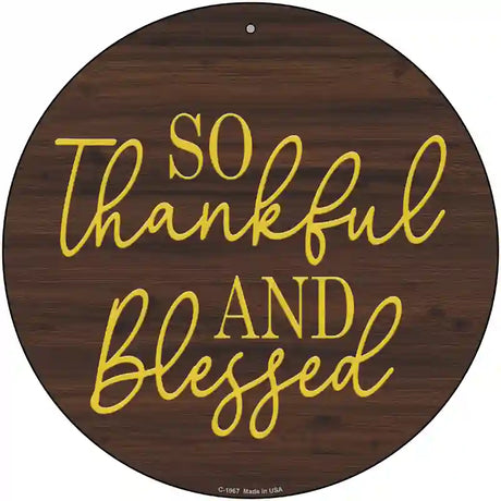 So Thankful And Blessed Novelty Metal Circle Sign 12" (C)