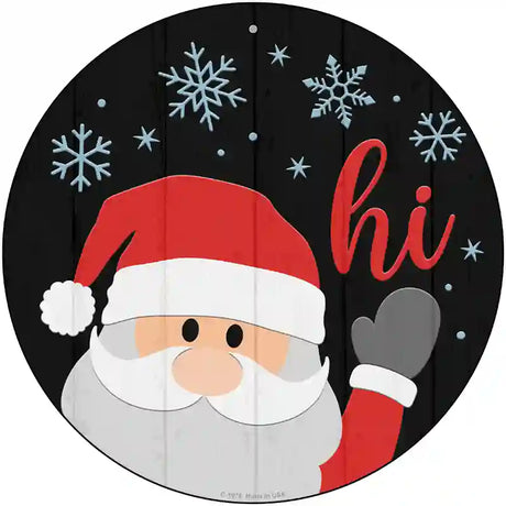 Santa Says Hi Novelty Metal Circle Sign 12" (C)