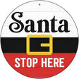 Santa Stop Here Novelty Metal Circle Sign 12" (C)