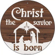 Christ The Savior is Born Novelty Metal Circle Sign 12" (C)