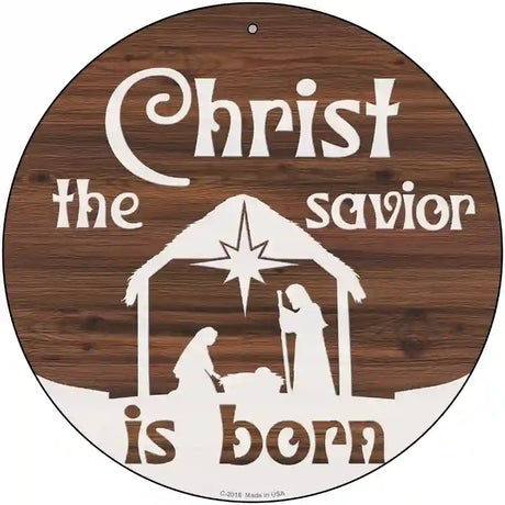 Christ The Savior is Born Novelty Metal Circle Sign 12" (C)