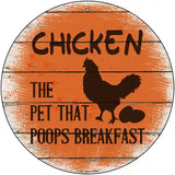 Chicken That Poops Breakfast Novelty Metal Circle Sign 12" (C)