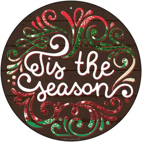 Tis the Season Novelty Metal Circle Sign 12" (C)